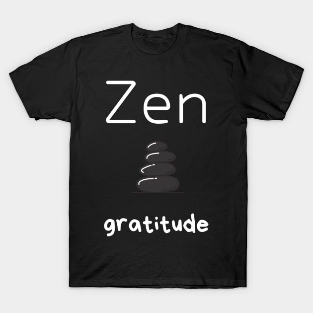 zen gratitude T-Shirt by Fredonfire